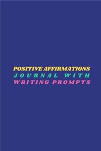 Positive Affirmations Journal With Writing Prompts
