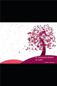 A Thousand Grains Of Love