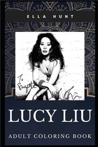 Lucy Liu Adult Coloring Book: Kill Bill Star and Emmy Award Winner Inspired Coloring Book for Adults