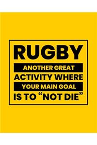 Rugby Another Great Activity Where Your Main Goal Is to 