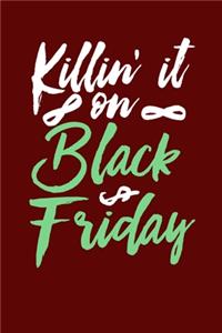 Killin' It On Black Friday