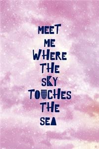 Meet Me Where The Sky Touches The Sea