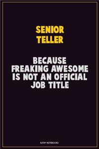 Senior Teller, Because Freaking Awesome Is Not An Official Job Title