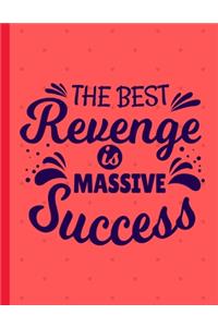 The Best Revenge Is Massive Success
