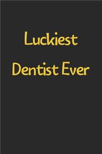 Luckiest Dentist Ever
