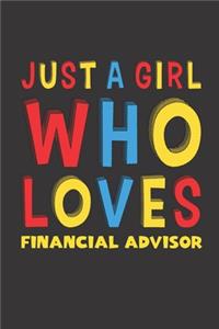 Just A Girl Who Loves Financial Advisor