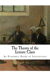 The Theory of the Leisure Class