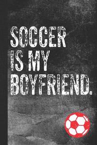 Soccer Is My Boyfriend