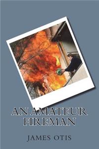 An Amateur Fireman