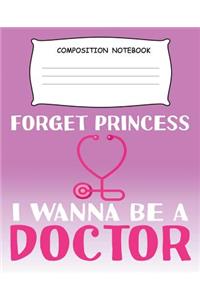 Forget Princess I Wanna Be A Doctor