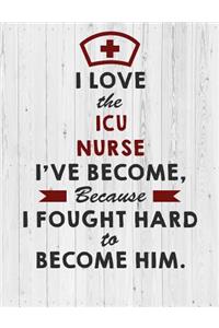 I Love the ICU Nurse I've Become Because I Fought Hard To Become Him