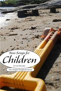 New Songs for Children: By Ivar Oksendal - The Anapta Songbook Series