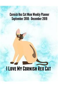 Cornish Rex Cat Mom Weekly Planner September 2018 - December 2019: Feline Gift Notebook Planning Organizer for Kitty Lovers