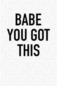 Babe You Got This