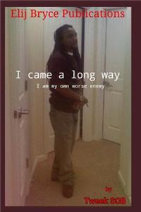 I Came a Long Way: I Am My Own Worse Enemy