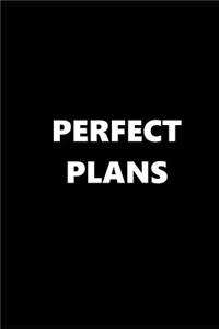 2019 Weekly Planner Funny Theme Perfect Plans Black White 134 Pages