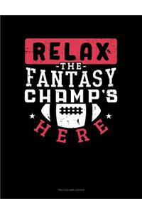 Relax, the Fantasy Champ's Here: Unruled Composition Book