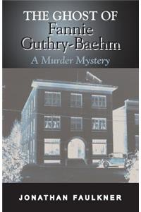 Ghost of Fannie Guthry-Baehm