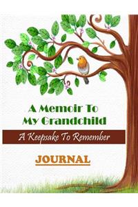 A Memoir to My Grandchild a Keepsake to Remember Journal