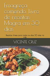Emagre�a Comendo. Livro de Receitas