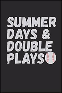 Summer Days and Double Plays