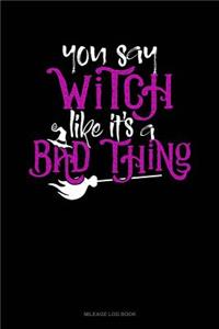 You Say Witch Like It's a Bad Thing