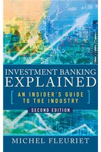 Investment Banking Explained, Second Edition