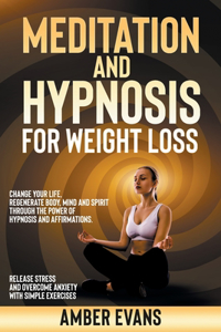 Meditation and Hypnosis for Weight Loss