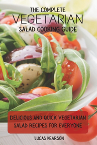 The Complete Vegetarian Salad Cooking Guide