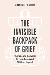 Invisible Backpack of Grief
