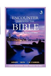 Encounter Through the Bible - Judges - Ruth - 1 & 2 Samuel