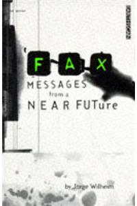 Fax: Messages from a Near Future