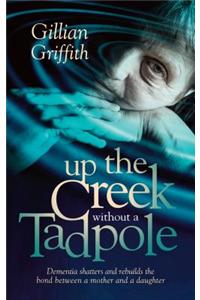 Up The Creek Without a Tadpole