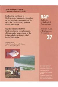 Rapid Assessment of the Biodiversity and Social Aspects of the Aquatic Ecosystems of the Orinoco Delta and the Gulf of Paria, Venezuela