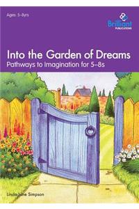 Into the Garden of Dreams: Pathways to Imagination for 5-8s