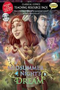 Classical Comics Teaching Resource Pack: A Midsummer Night's Dream