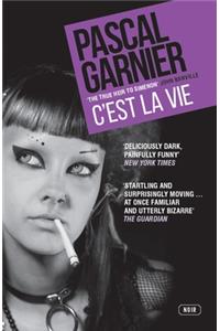 C'Est La Vie: Shocking, Hilarious and Poignant Noir