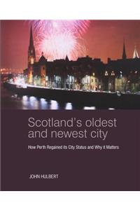 Scotland's Oldest and Newest City