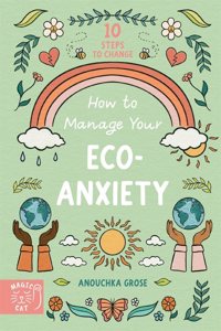 How to Manage Your Eco-Anxiety