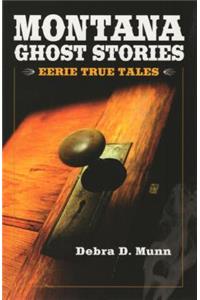 Montana Ghost Stories