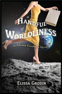 Handful of Worldliness