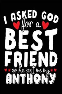 I Asked God For A Best Friend So He Sent Me My Anthony