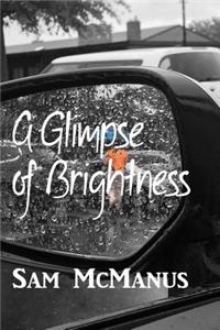 A Glimpse of Brightness