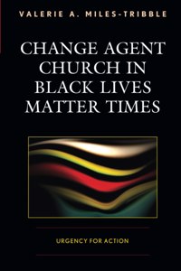 Change Agent Church in Black Lives Matter Times