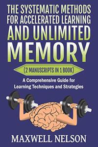 Systematic Methods for Accelerated Learning and Unlimited Memory