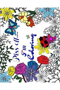 Piss Off I'm Coloring: An Adult Coloring Book