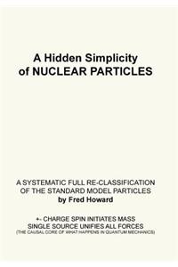 Hidden Simplicity of Nuclear Particles