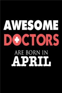 Awesome Doctors Are Born In April