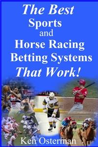 Best Sports and Horse Racing Betting Systems That Work!