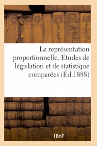 Représentation Proportionnelle. Etudes de Législation Et de Statistique Comparées